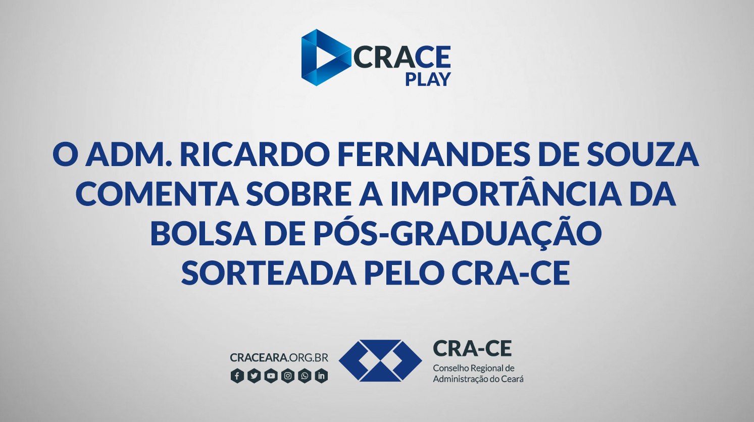 O Adm. Ricardo Fernandes de Souza comenta sobre a importância da bolsa de pós-graduação sorteada pelo CRA-CE