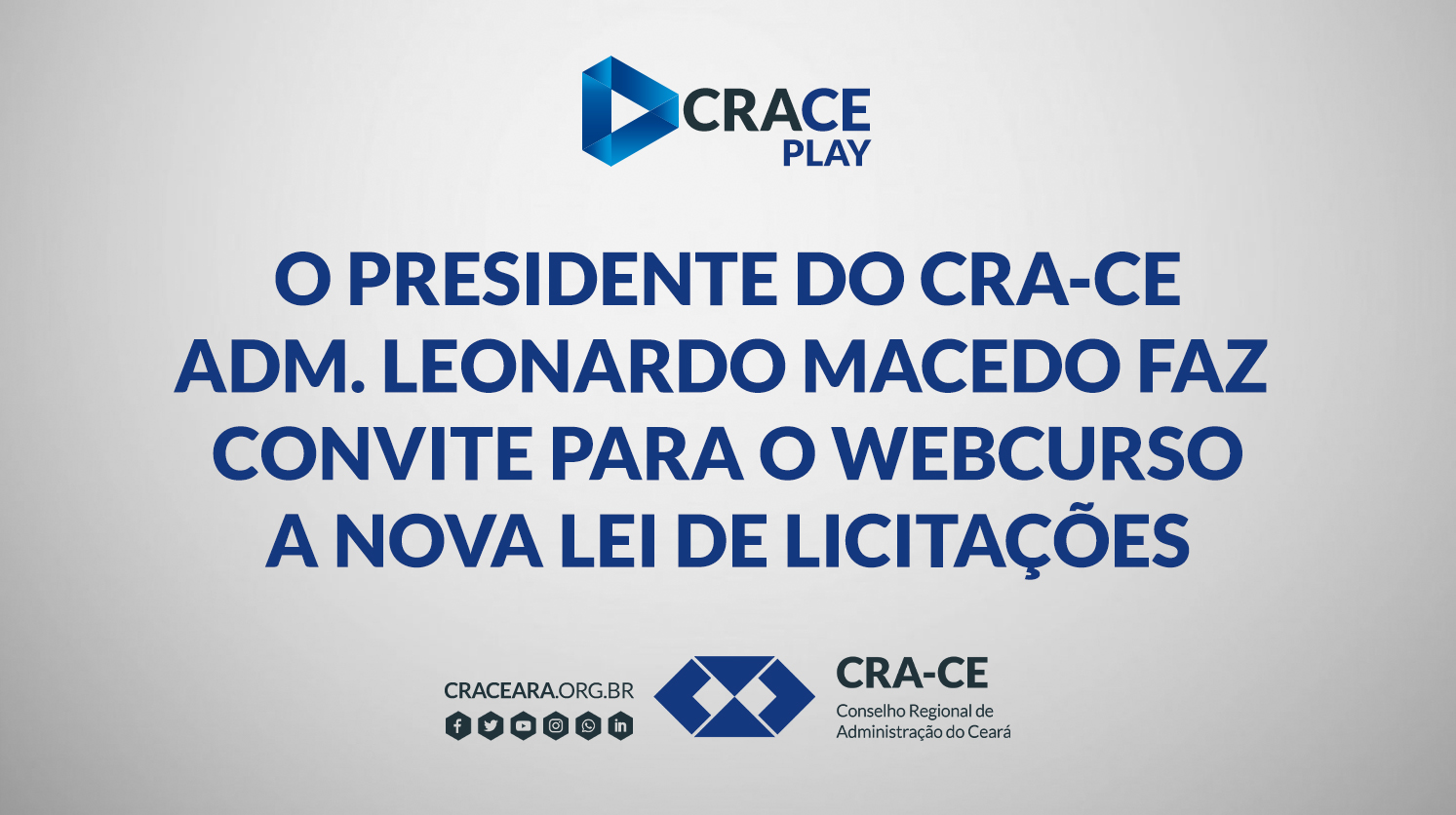 O Presidente do CRA-CE Adm. Leonardo Macedo faz convite para o WebCurso A Nova Lei de Licitações