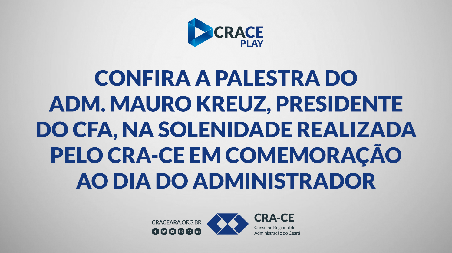 Confira a palestra do Adm. Mauro Kreuz, presidente do CFA, na solenidade realizada pelo CRA-CE em comemoração ao Dia do Administrador