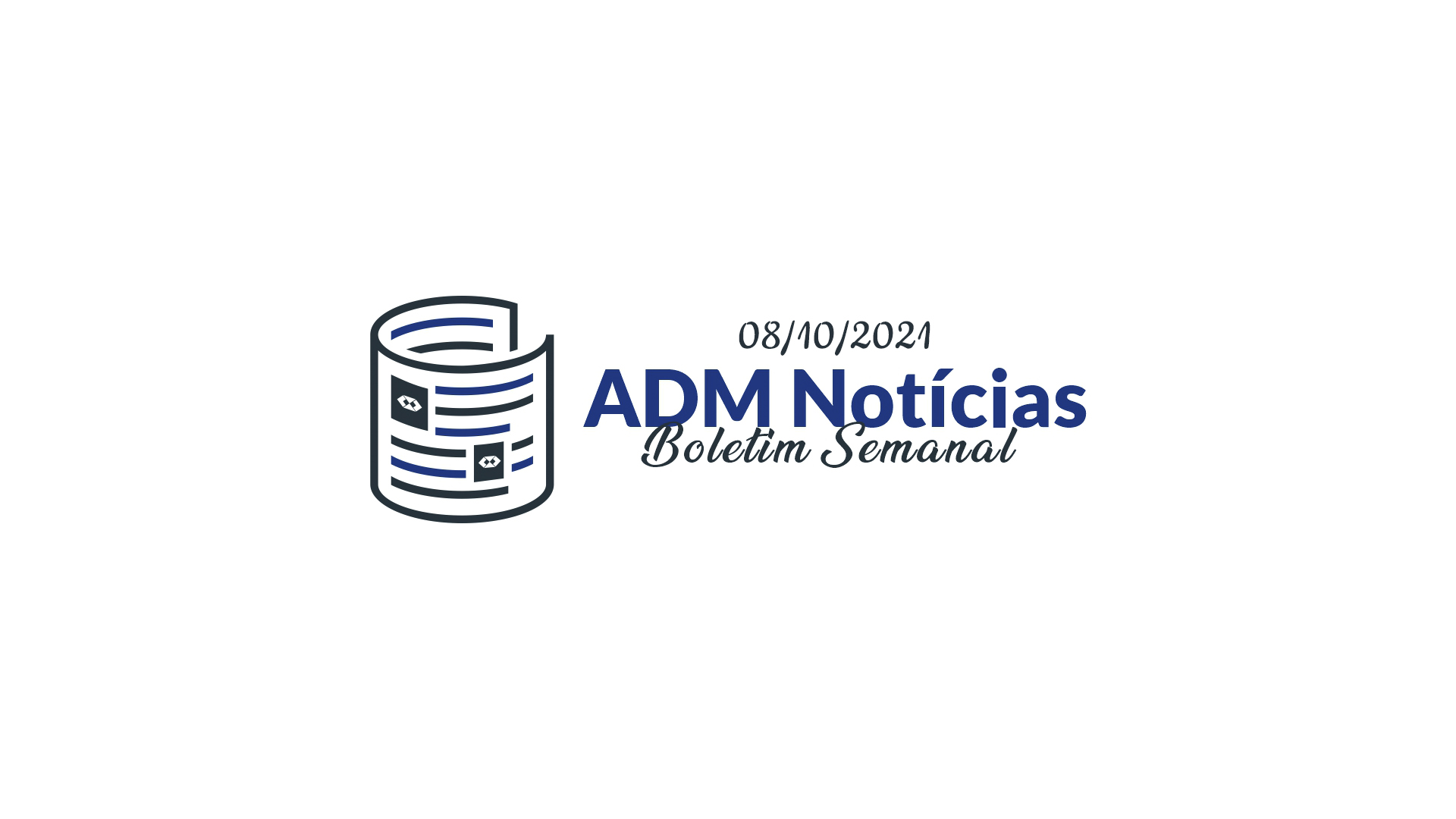 ADM Notícias | Boletim Semanal 08/10/2021