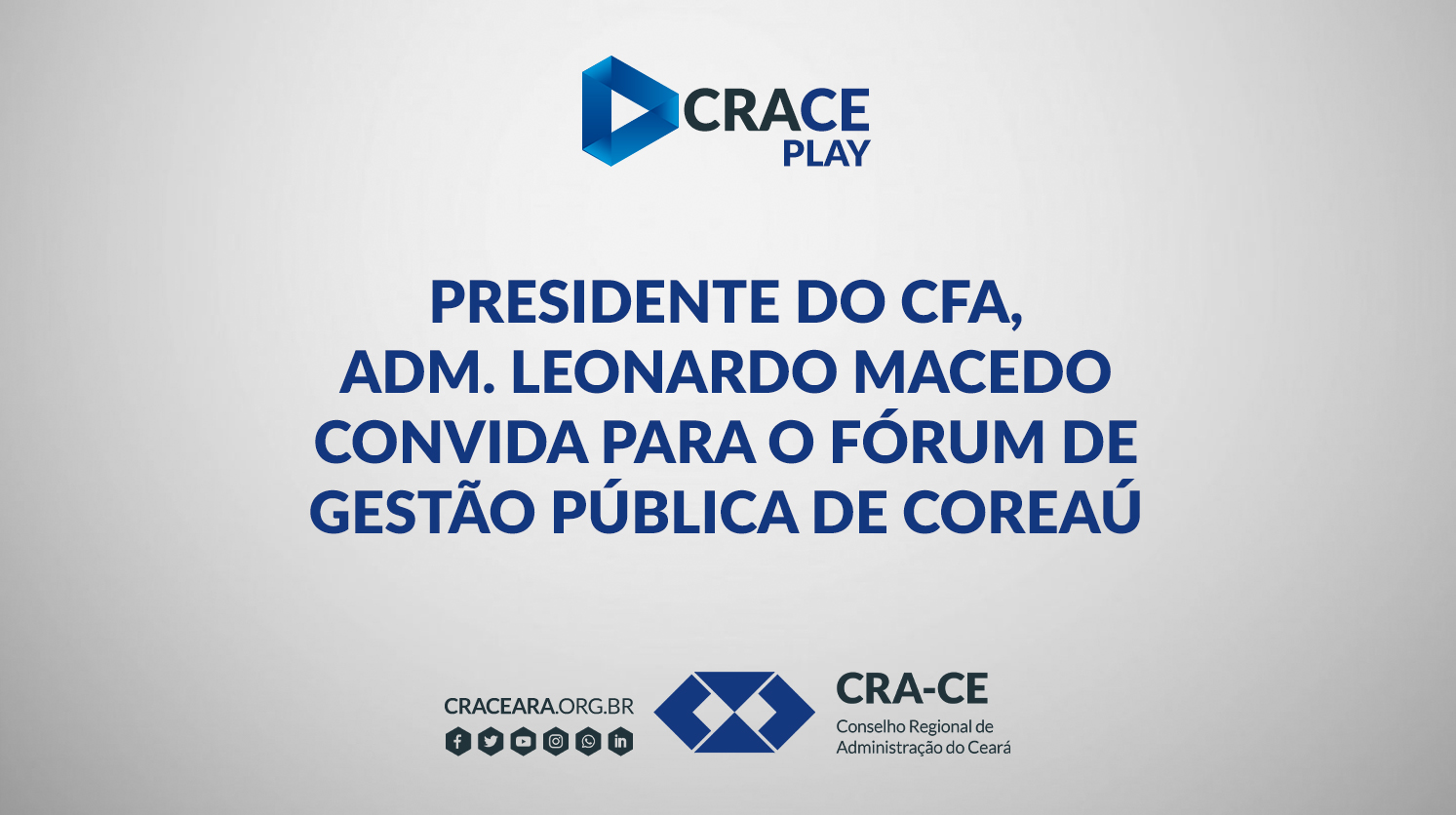 Presidente do CFA, Adm. Leonardo Macedo convida para o Fórum de Gestão Pública de Coreaú